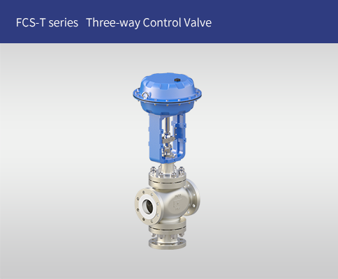 FCS-T Series  Three-way Control Valve