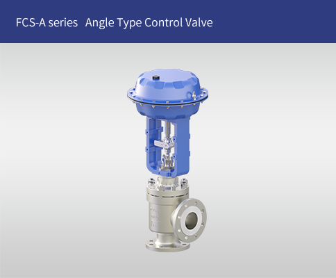 FCS-A Series Angle Type Control Valve